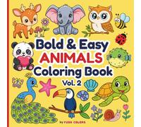Bold & Easy Animals Coloring Book Vol. 2: Cute and Fun Animal Coloring Pages to Support Fine Motor Skills for Kids Ages 3-8