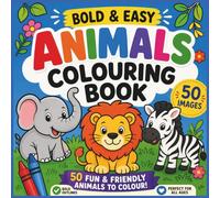 Bold & Easy Animals Colouring Book: Super Cute Animals for Kids of All Ages to Colour (Bold & Easy Colouring Books)