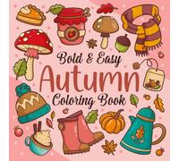 Bold & Easy Autumn Coloring Book: Relaxing Fall Coloring Pages for Kids, Teens & Adults | Simple Large-Print Autumn Cozy Designs for Beginners & Seniors