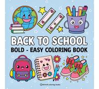 Bold & Easy Back to School Coloring Book for Kids: Fun Stress Relief Coloring (Bold & Easy Stress Relief Coloring Books)