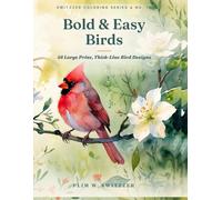 Bold & Easy Birds Coloring Book for Seniors: 46 Large Print, Thick-Line Bird Designs - Robins, Owls, Cardinals & Garden Visitors for Relaxation (Switzzer Coloring Series)