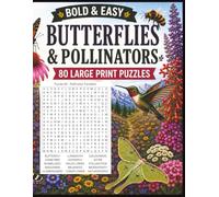 Bold & Easy Butterflies & Pollinators Word Search: 80 Large-Print Puzzles Featuring Butterflies, Bees, Hummingbirds, Wildflowers, and Nature