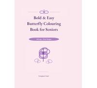 Bold & Easy Butterfly Colouring Book for Seniors: 40 Large-Print Butterfly Designs for Relaxation & Stress Relief