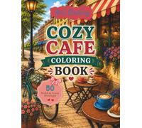 Bold & Easy Cafe Coloring Book: Featuring Charming Coffee Shops, Outdoor Cafes, Beautiful Architecture, Cozy Corners, and Relaxing Places Around the World