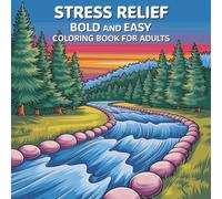 Bold & Easy Calm: A Stress Relief Coloring Book with 45 Relaxing and Simple Designs for Adults