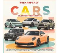 Bold & Easy Cars Coloring Book for Adults: Relax and unwind with modern vehicles, clean outlines, and large fillable designs for stress relief
