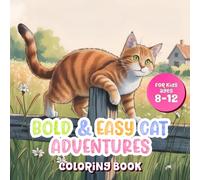 Bold & Easy Cat Adventures: Coloring Book for Kids Ages 8-12: Simple & Fun Cat Coloring Pages for Creative Kids (Coloring book Series)