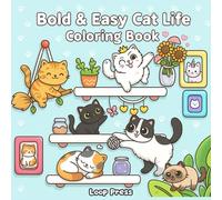 Bold & Easy Cat Life Coloring Book: Cute & Cozy Illustrations of Adorable Chibi Cats Enjoying Home, Hobbies, and Hygge Scenes for Adults and Teens