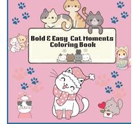 Bold & Easy Cat Moments Coloring Book for Adults and Kids