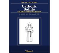 Bold & Easy Catholic Saints Coloring Book for Adults: 40 Large-Print Pages of Beloved Saints & Holy Images - Perfect for Seniors, Beginners & ... (Bold and Easy Coloring Books for Adults)