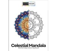 Bold & Easy Celestial Mandala Coloring Book Vol 4: Relaxing Mandalas with Stars, Moons & Planets for Adults and Kids (Bold & Easy Coloring Books)