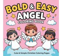 Bold & Easy Chibi Angel Coloring Book for Kids Ages 5-8: Cute & Simple Christian Coloring Pages: Bold Lines & Simple Spaces • Perfect for Ages 5-8 • Kid-Friendly Christian Art