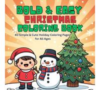 Bold & Easy Christmas Coloring Book: 40 Fun, Simple & Cute Holiday Coloring Pages for Kids, Adults, and All Ages