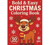 Bold & Easy Christmas Coloring Book: 50 Fun and Simple Holiday Designs for Kids, Families & Seniors