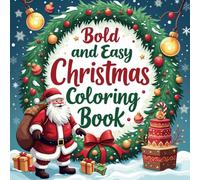 Bold & Easy Christmas Coloring Book: Celebrate the holidays with a collection of simple, bold Christmas designs perfect for relaxing and festive coloring.