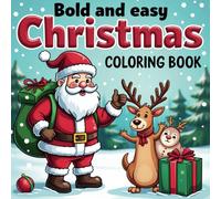 Bold & Easy Christmas Coloring Book: Celebrate the holidays with a collection of simple, bold Christmas designs perfect for relaxing and festive coloring.