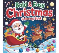 Bold & Easy Christmas Coloring Book: Cute and Cozy Holiday Designs for Kids, Teens, Adults, Seniors for Relaxation and Stress Relief (My Cozy Coloring Books)