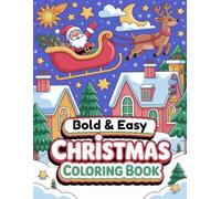 Bold & Easy Christmas Coloring Book: for Adults, Teens, and Seniors with Simple Designs