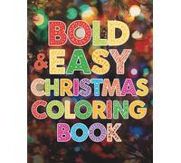 Bold & Easy Christmas Coloring Book for Kids Ages 3-6: 60 Simple and Cute Holiday Illustrations - Santa, Snowmen, Ornaments, and More!: Easy Christmas ... | Fun Holiday Gift and Activity for Kids