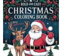 Bold & Easy Christmas Coloring Book for Kids!: Celebrate the holidays with a collection of simple, bold Christmas designs perfect for relaxing and festive coloring.