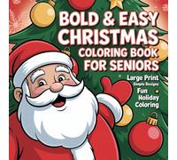 Bold & Easy Christmas Coloring Book for Seniors: Large Print Festive Designs with Simple, Bold Outlines for Relaxation & Joy