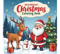 Bold & Easy Christmas Coloring Book for Toddlers and Preschoolers: Fun and Simple Holiday Coloring Pages with Santa, Snowmen, Reindeer, and More | Big Bold Pictures for Ages 2-5
