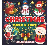 Bold & easy christmas coloring book: large print christmas coloring book for kids of all ages