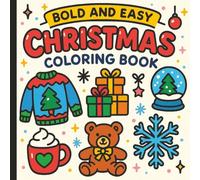 Bold & Easy Christmas Coloring Book: Simple Holiday Designs with Thick Lines for Seniors, Beginners & Stress-Free Coloring Fun