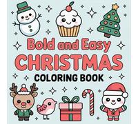 Bold & Easy Christmas Coloring Pages | 55 Fun and Festive Holiday Designs for Kids | Simple, Bold Outlines for Early Learners |