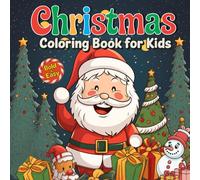 Bold & Easy Christmas Fun Coloring Book for Kids: Big, Simple, and Fun Holiday Designs, Perfect for Kids, Teens & Beginners to Enjoy with 50+ Amazing ... of Santa, Gifts, Snowmen, Reindeer and More