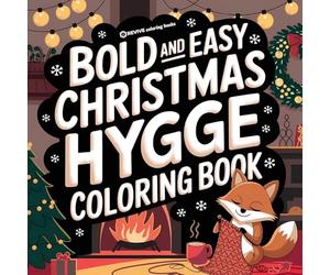 Bold & Easy Christmas Hygge Coloring Book: Cute & Festive Fun Stress Relief Coloring (Bold & Easy Stress Relief Coloring Books)