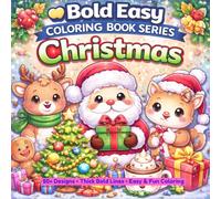 Bold Easy Christmas - Simple & Relaxing Holiday Designs Vol.6: 50+ Simple, Cute & Easy Holiday Designs | Santa, Reindeer, Snowmen, Gifts & Cozy Winter ... & Adults (Bold & Easy Coloring Collection)