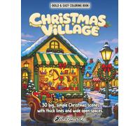 Bold & Easy Christmas Village: Large Print Coloring Book for Adults and Seniors: 30 Big, Simple Festive Scenes with Thick Lines and Cozy Snowy Streets, Printed One Side Only