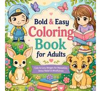 Bold & Easy Coloring Book for Adults: Cute Animals, Cozy Scenes, Flowers, Butterflies, Mushrooms, Mandalas & Simple Stress-Relieving Designs