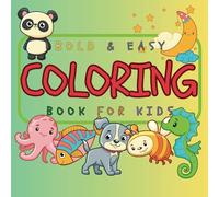 Bold & Easy Coloring Book for Kids - 40 Easy and Fun Coloring Pages for Toddler and Kids. Single Sided. 8.5 x 8.5