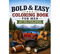Bold & Easy Coloring Book for Men: Large Print Everyday Favorites, Tools, Sports, Fishing, Camping, Classic Americana, Vehicles, and Outdoor Designs ... and Adults (Easy Coloring Collection)