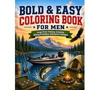 Bold & Easy Coloring Book for Men: Large Print Fishing, Camping, Hiking, Wildlife & Outdoor Adventure Designs for Relaxation and Stress Relief (Easy Coloring Collection)