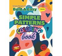 Bold & Easy Coloring Book for Seniors Book 6 - Simple Patterns: Large Print Repeating Designs for Relaxation and Stress-Free Coloring
