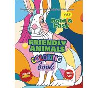 Bold & Easy Coloring Book for Seniors Book 8 - Friendly Animals: Simple Cute Animals with Large Shapes for Easy and Relaxing Coloring