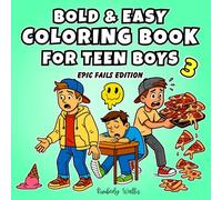 Bold & Easy Coloring Book for Teen Boys 3: Epic Fails Edition- 32 Funny, Silly Boy Moments Coloring Pages for Relaxation- Stress and Anxiety Relief for Older Boys
