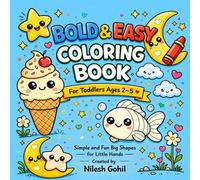 Bold & Easy Coloring Book for Toddlers Ages 2-5 Simple and Fun Big Shapes for Little Hands: Cute and Easy Coloring Pages with Animals, Objects, and Fun Shapes for Kids (Coloring Adventures)