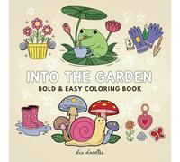 Bold Easy Coloring Book Garden: Plants and Flowers Comfy Cozy Coloring for Adults and Teens