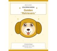 Bold & Easy Coloring Book: Golden Retrievers: Simple Dog Coloring Pages for Adults and Kids | Cute Puppy Designs for Stress Relief and Relaxation | Perfect Gift for Golden Retriever Lovers