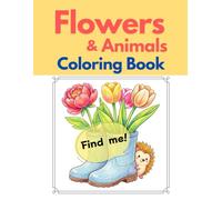 Bold & Easy Coloring Book: Hidden Animals in Flowers: Large Print Designs for Adults, Seniors & Beginners: 40 Fun "Hide and S oloring Pages for Brain Exercise, Dementia Prevention & Stress Relief