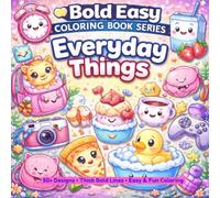 Bold Easy Coloring Book Series - Everyday Objects (Vol. 4): Fun and Simple Things Around Us | Thick Lines for Little Hands | Easy and Relaxing Designs (Bold & Easy Coloring Collection)