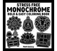 Bold & Easy Coloring Book: Stress-Free Monochrome Designs with Thick Outlines for Relaxing Fun