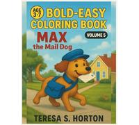 BOLD-EASY COLORING BOOK: VOLUME 5: THE ADVENTURE OF MAX THE MAIL DOG