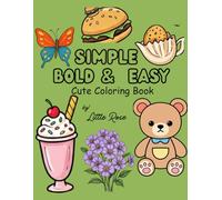 Bold & Easy Coloring Pages: Simple Large-Print Pages with Cute Animals, Beautiful Flowers, Toys & More