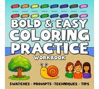 Bold & Easy Coloring Practice Workbook: Featuring Swatches, Blending and Pattern Tips and Techniques