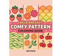 Bold & Easy Comfy Pattern Coloring Book: Simple Large-Print Patterns with Bold Lines for Relaxation & Stress Relief - For Adults & Seniors